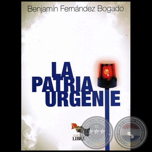LA PATRIA URGENTE - Autor: BENJAMÍN FERNÁNDEZ BOGADO - Año 2011